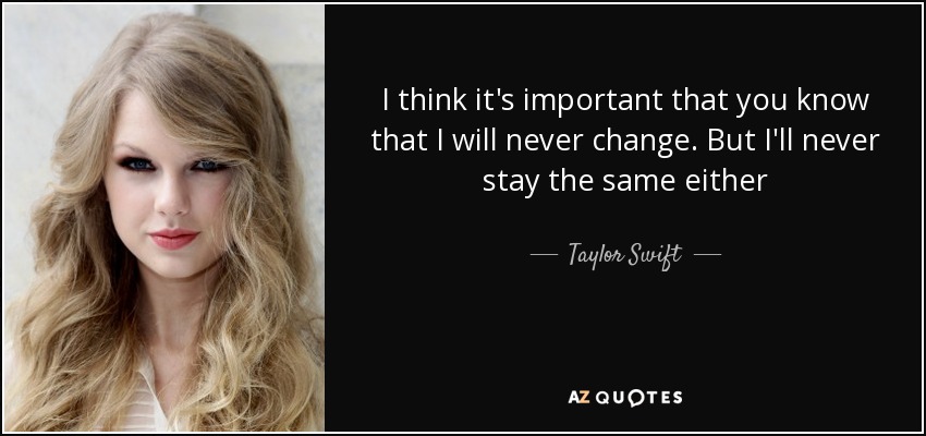 Taylor Swift Quote I Think It S Important That You Know That I Will