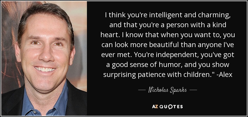 Nicholas Sparks Quote I Think You Re Intelligent And Charming And That You Re A