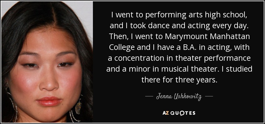 Jenna Ushkowitz Quote I Went To Performing Arts High School And I Took