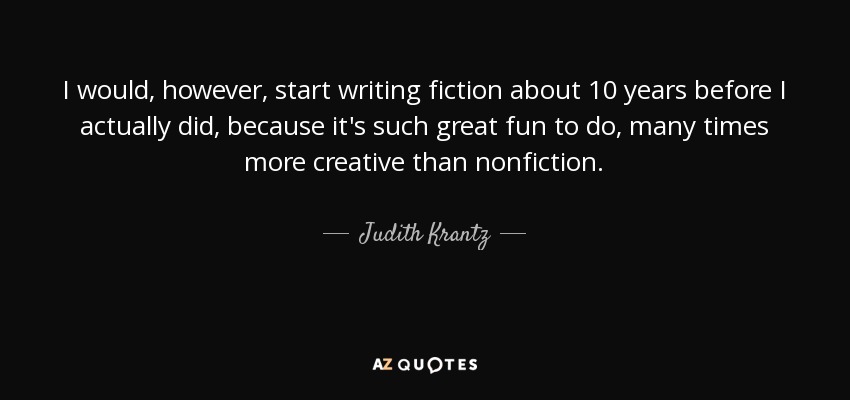 https://www.azquotes.com/picture-quotes/quote-i-would-however-start-writing-fiction-about-10-years-before-i-actually-did-because-it-judith-krantz-74-32-22.jpg