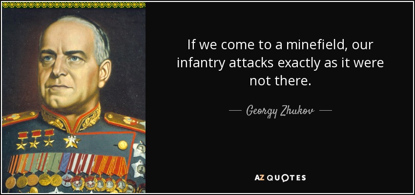 quote-if-we-come-to-a-minefield-our-infantry-attacks-exactly-as-it-were-not-there-georgy-zhukov-74-43-60.jpg