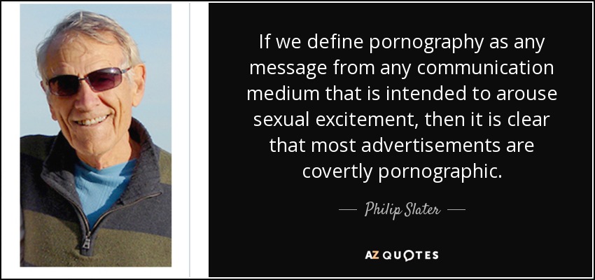 850px x 400px - Philip Slater quote: If we define pornography as any message from ...