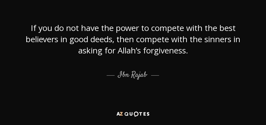 Ibn Rajab Quote If You Do Not Have The Power To Compete With