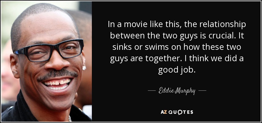 Eddie Murphy Quote In A Movie Like This The Relationship Between The