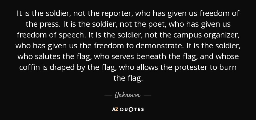 Quote It Is The Soldier Not The Reporter Who Has Given