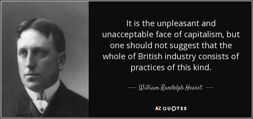 William Randolph Hearst quote: It is the unpleasant and unacceptable ...