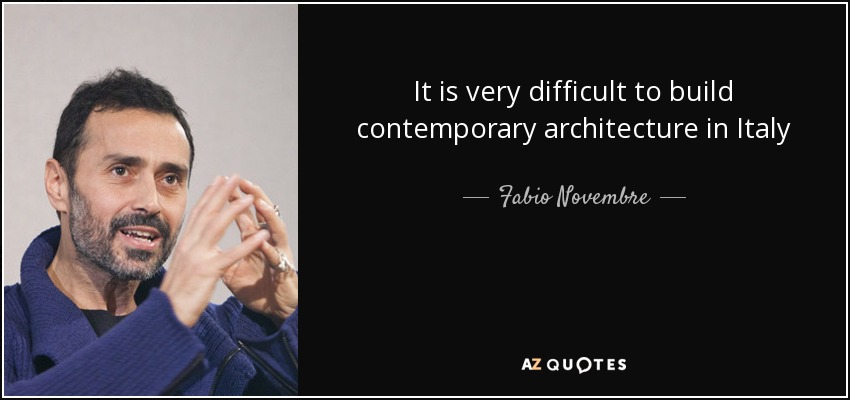 It is very difficult to build contemporary architecture in Italy - Fabio Novembre