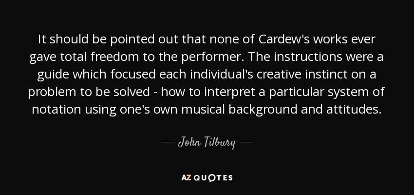 John Tilbury Quote It Should Be Pointed Out That None Of Cardew s Works 