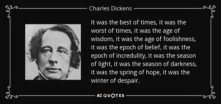 https://www.azquotes.com/picture-quotes/quote-it-was-the-best-of-times-it-was-the-worst-of-times-it-was-the-age-of-wisdom-it-was-the-charles-dickens-43-25-46.jpg