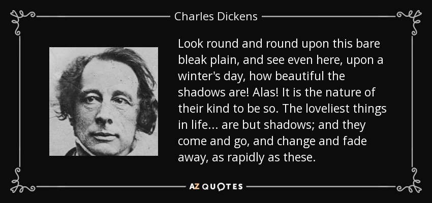Charles Dickens Quote Look Round And Round Upon This Bare Bleak Plain And