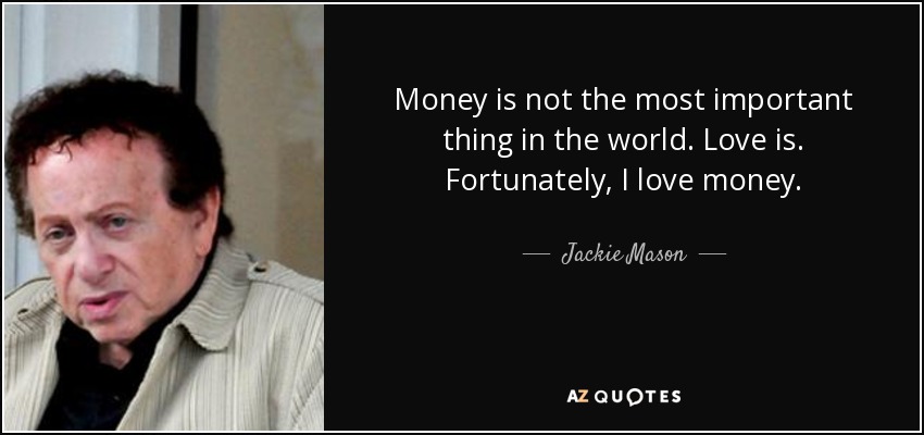 Top 25 Love And Money Quotes A Z Quotes