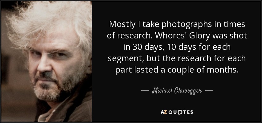 Michael Glawogger Quote Mostly I Take Photographs In Times Of Research