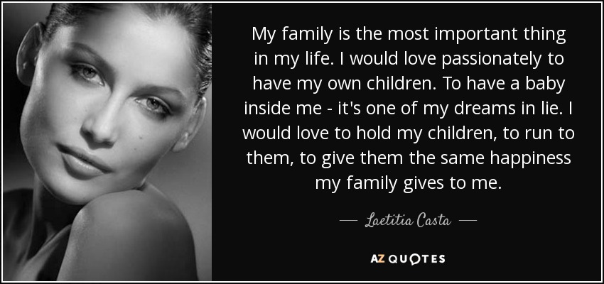 Laetitia Casta Quote My Family Is The Most Important Thing In My Life