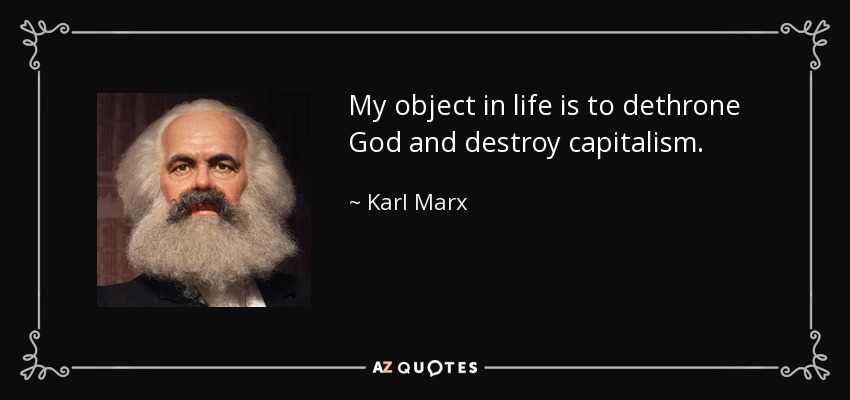 quote-my-object-in-life-is-to-dethrone-god-and-destroy-capitalism-karl-marx-46-68-49.jpg