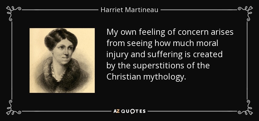 Harriet Martineau quote: My own feeling of concern arises from seeing ...