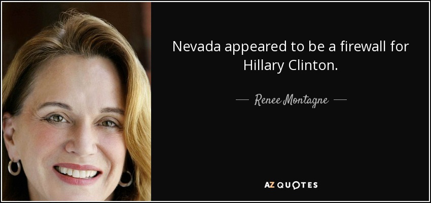 Nevada appeared to be a firewall for Hillary Clinton. - Renee Montagne