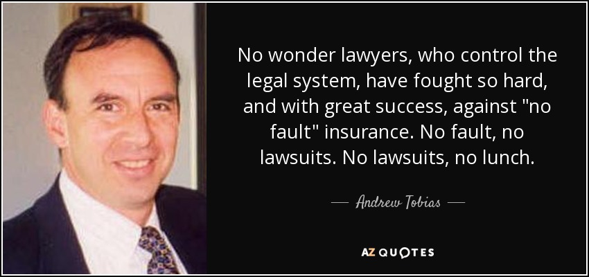 No wonder lawyers, who control the legal system, have fought so hard, and with great success, against 