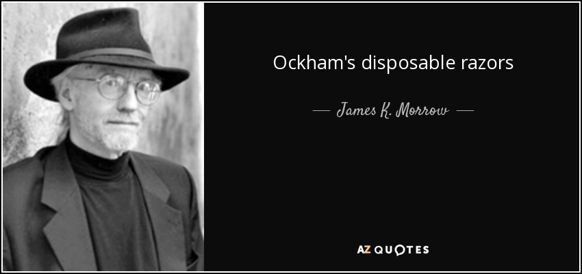 Ockham's disposable razors - James K. Morrow