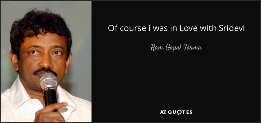 Of course i was in Love with Sridevi - Ram Gopal Varma