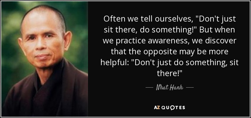Nhat Hanh quote: Often we tell ourselves, 