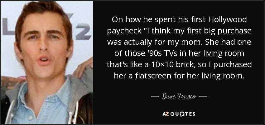 On how he spent his first Hollywood paycheck 