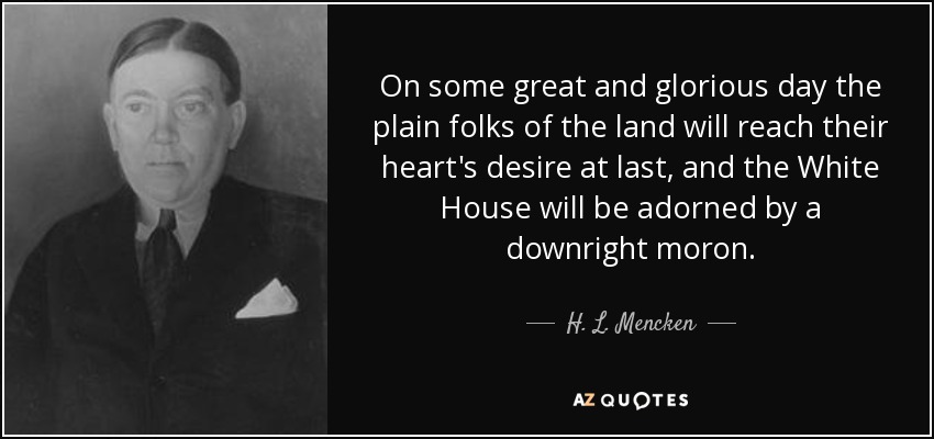 H L Mencken Quote On Some Great And Glorious Day The Plain Folks Of