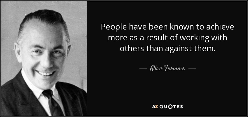 Allan Fromme quote: People have been known to achieve more as a result...