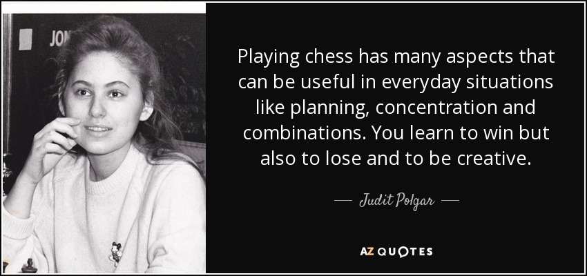 Judit Polgar on X: One of my slogans: With every move, you have