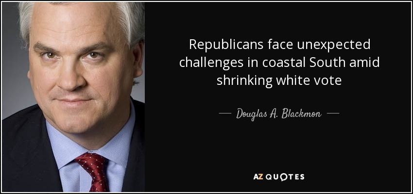 Republicans face unexpected challenges in coastal South amid shrinking white vote - Douglas A. Blackmon