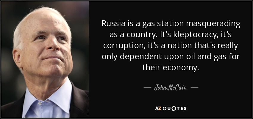 quote-russia-is-a-gas-station-masquerading-as-a-country-it-s-kleptocracy-it-s-corruption-it-john-mccain-124-17-57.jpg