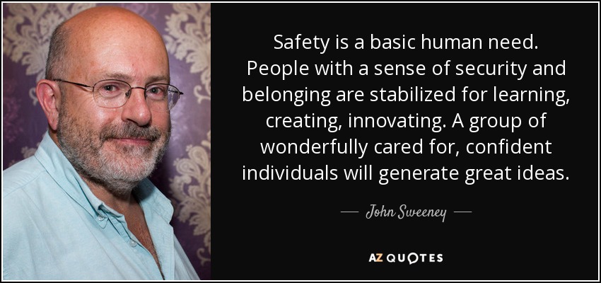 John Sweeney quote: Safety is a basic human need. People ...
