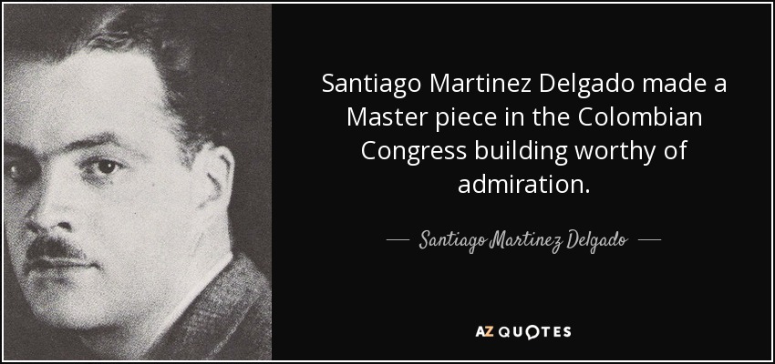 Santiago Martinez Delgado made a Master piece in the Colombian Congress building worthy of admiration. - Santiago Martinez Delgado