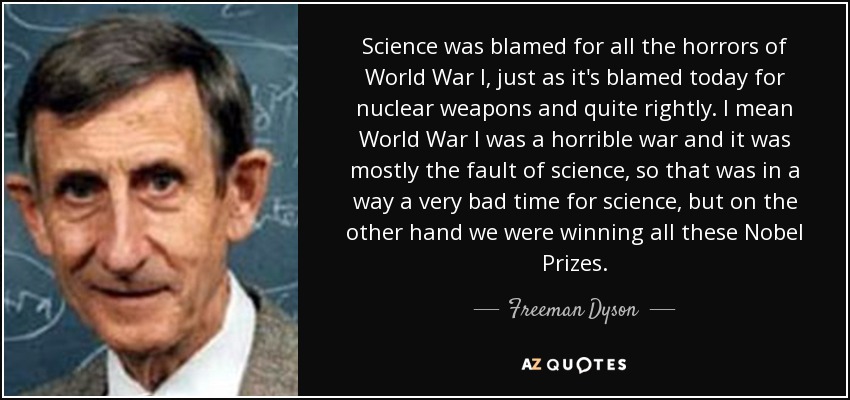 Freeman Science was for the horrors of World War...