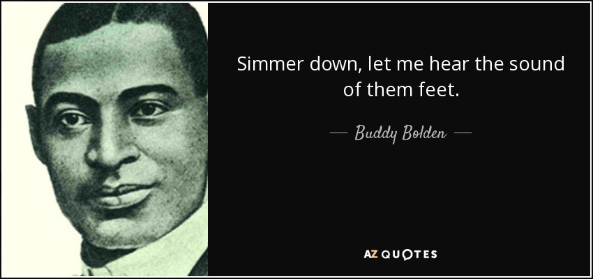 QUOTES BY BUDDY BOLDEN | A-Z Quotes