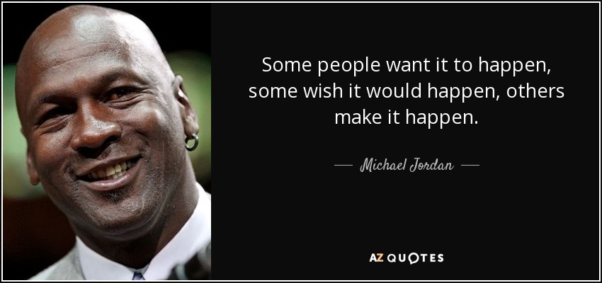 michael jordan quotes some people want it to happen