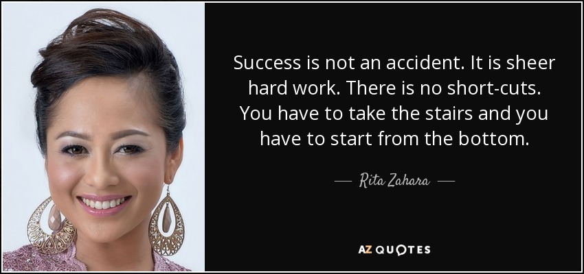 Rita Zahara Quote Success Is Not An Accident It Is Sheer Hard Work