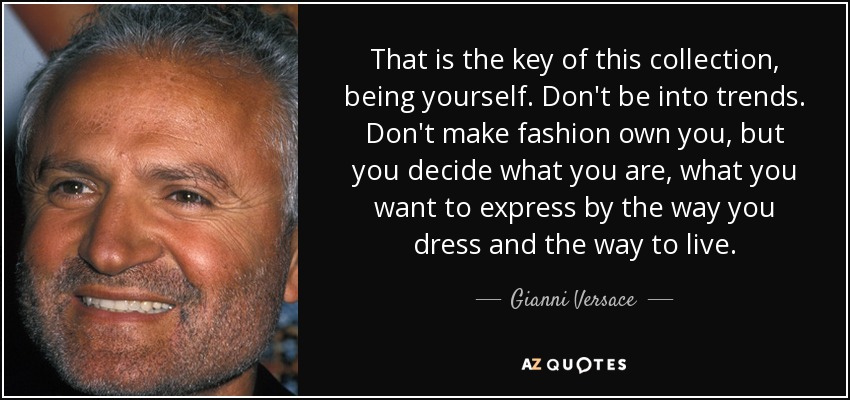 I Don't Believe In Good Taste”: Gianni Versace's Top Quotes