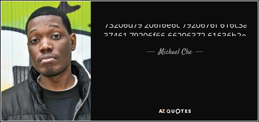 That's my only goal: Stay off crack. - Michael Che