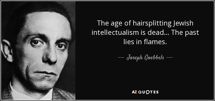 Joseph Goebbels quote: The age of hairsplitting Jewish intellectualism ...