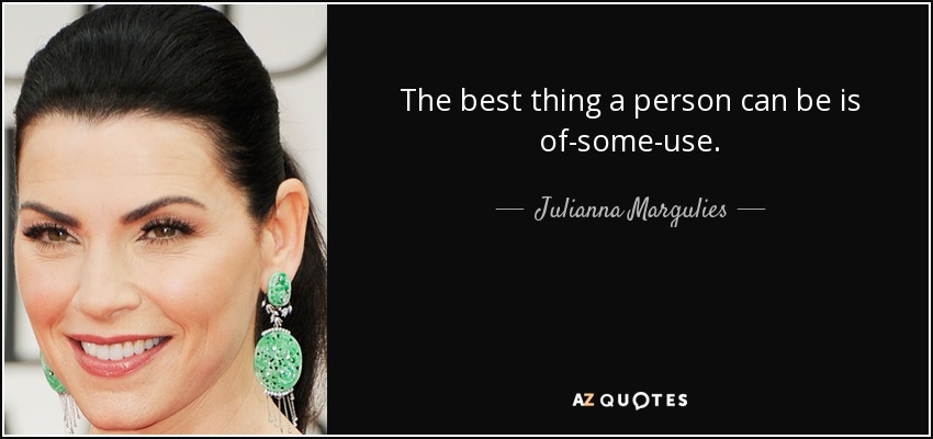 TOP 25 QUOTES BY JULIANNA MARGULIES (of 54)