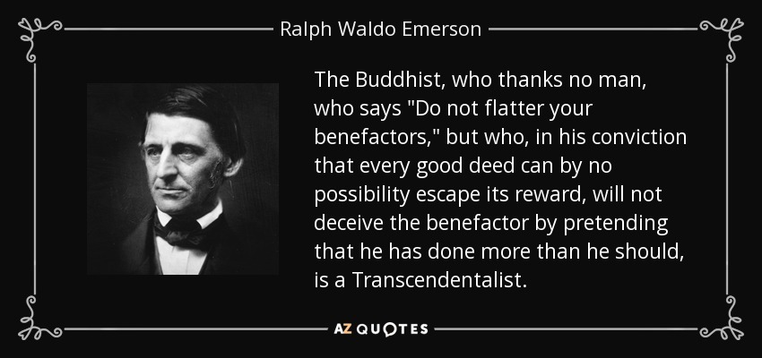 The Buddhist, who thanks no man, who says 