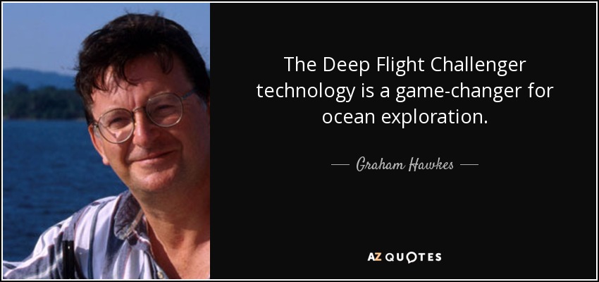 The Deep Flight Challenger technology is a game-changer for ocean exploration. - Graham Hawkes