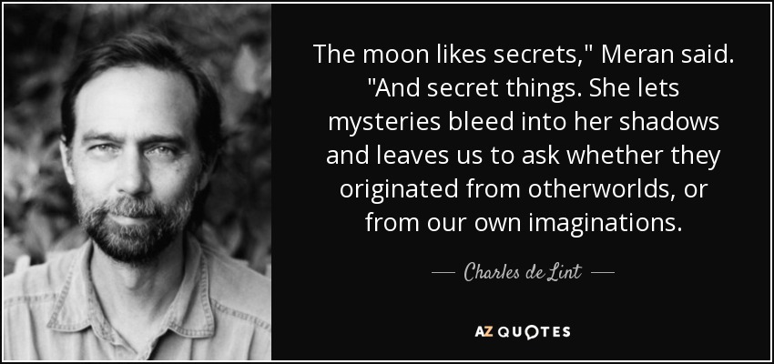 The moon likes secrets,