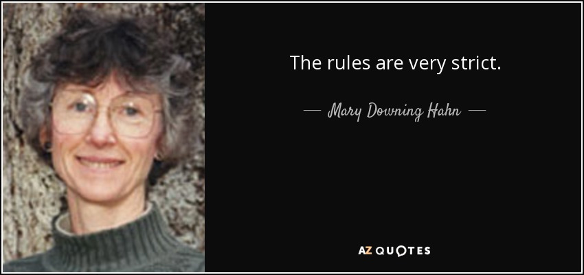 The rules are very strict. - Mary Downing Hahn