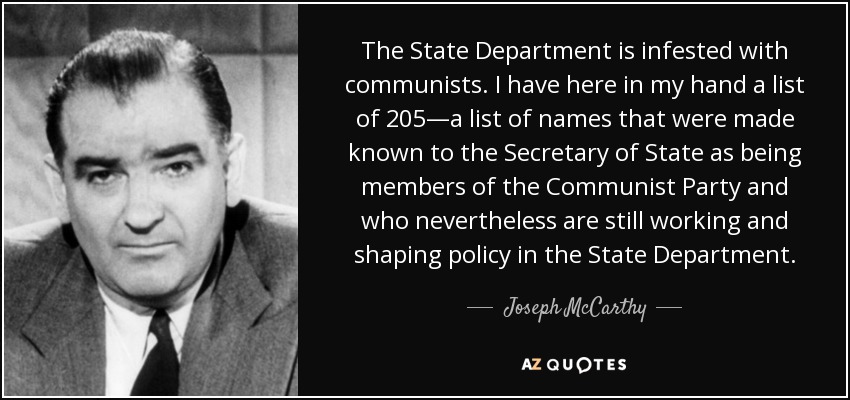quote-the-state-department-is-infested-with-communists-i-have-here-in-my-hand-a-list-of-205-joseph-mccarthy-64-99-92.jpg