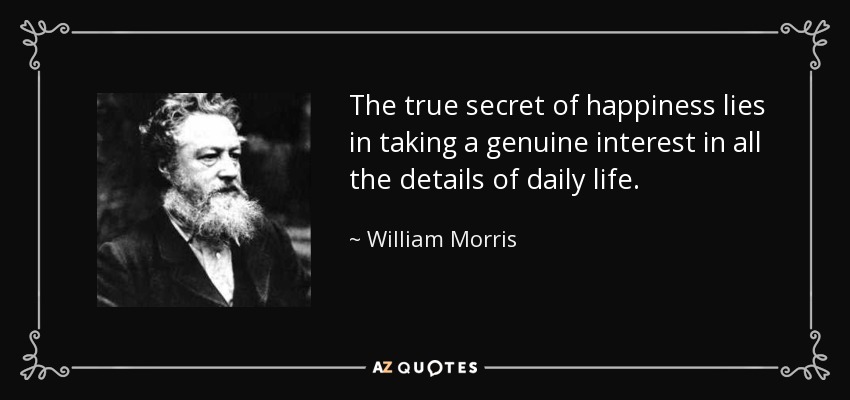 William Morris was right – true joy lies in making it yourself