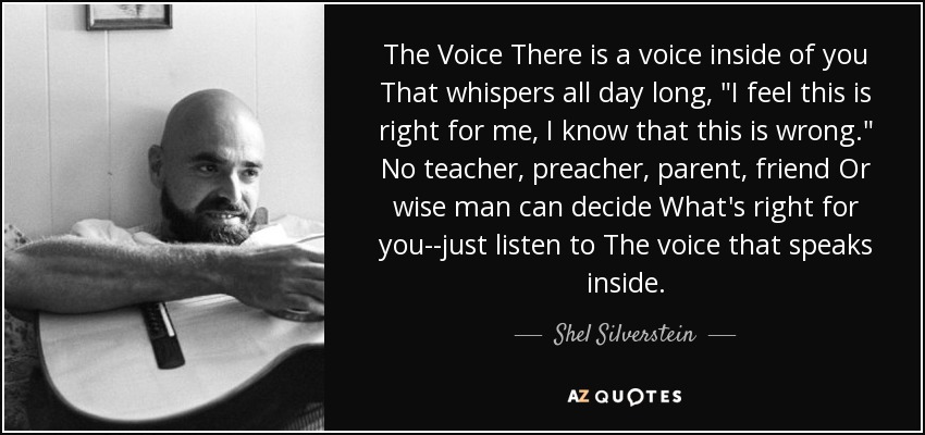 Shel Silverstein quote The Voice There is a voice inside