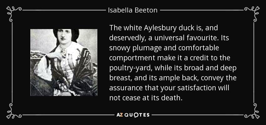 https://www.azquotes.com/picture-quotes/quote-the-white-aylesbury-duck-is-and-deservedly-a-universal-favourite-its-snowy-plumage-and-isabella-beeton-116-14-16.jpg