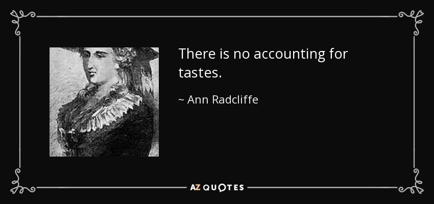 https://www.azquotes.com/picture-quotes/quote-there-is-no-accounting-for-tastes-ann-radcliffe-118-14-54.jpg