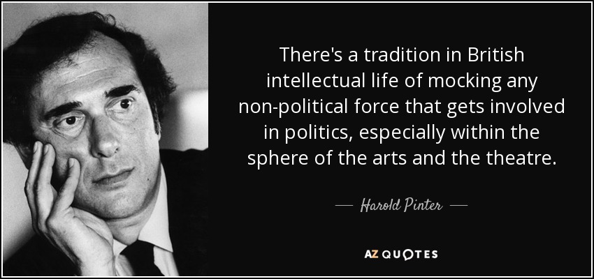 Harold Pinter Quote Theres A Tradition In British Intellectual Life 